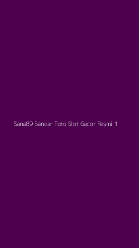 Tampilan Antarmuka Aplikasi Sana89 Bandar Toto Slot Gacor Resmi - 1