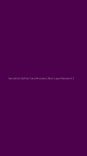 Tampilan Antarmuka Aplikasi Sancatoto Daftar Cara Recovery Akun Lupa Password - 2