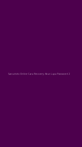 Tampilan Antarmuka Aplikasi Sancatoto Online Cara Recovery Akun Lupa Password - 2