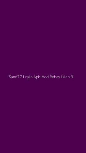 Tampilan Antarmuka Aplikasi Sand77 Login Apk Mod Bebas Iklan - 3