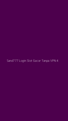 Tampilan Antarmuka Aplikasi Sand777 Login Slot Gacor Tanpa Vpn - 4