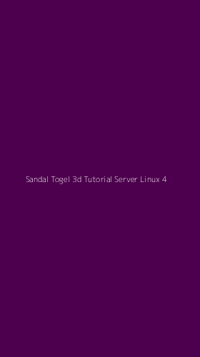 Tampilan Antarmuka Aplikasi Sandal Togel 3d Tutorial Server Linux - 4