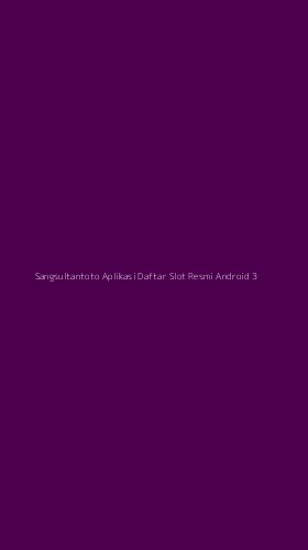 Tampilan Antarmuka Aplikasi Sangsultantoto Aplikasi Daftar Slot Resmi Android - 3