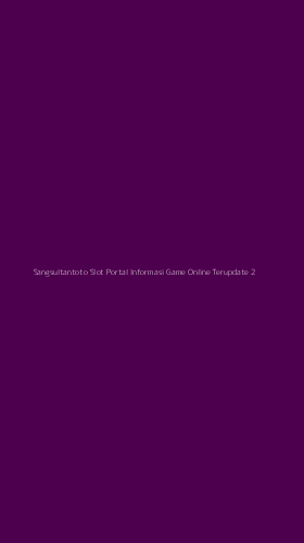 Tampilan Antarmuka Aplikasi Sangsultantoto Slot Portal Informasi Game Online Terupdate - 2