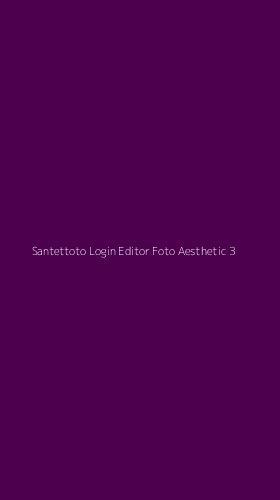 Tampilan Antarmuka Aplikasi Santettoto Login Editor Foto Aesthetic - 3