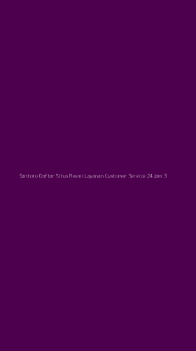 Tampilan Antarmuka Aplikasi Santoto Daftar Situs Resmi Layanan Customer Service 24jam - 3