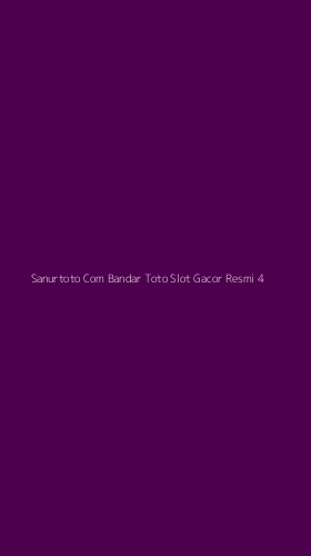 Tampilan Antarmuka Aplikasi Sanurtoto Com Bandar Toto Slot Gacor Resmi - 4