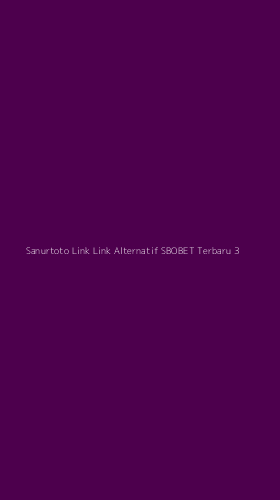 Tampilan Antarmuka Aplikasi Sanurtoto Link Link Alternatif Sbobet Terbaru - 3