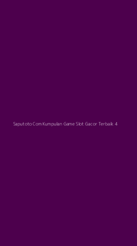 Tampilan Antarmuka Aplikasi Saputoto Com Kumpulan Game Slot Gacor Terbaik - 4
