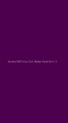 Tampilan Antarmuka Aplikasi Sarana188 Situs Slot Modal Awal Kecil - 3