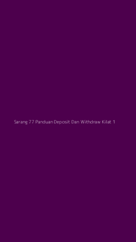 Tampilan Antarmuka Aplikasi Sarang 77 Panduan Deposit Dan Withdraw Kilat - 1