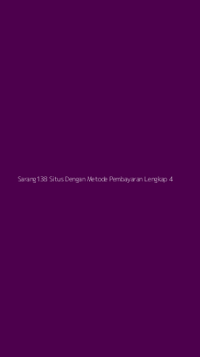 Tampilan Antarmuka Aplikasi Sarang138 Situs Dengan Metode Pembayaran Lengkap - 4