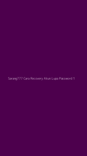 Tampilan Antarmuka Aplikasi Sarang777 Cara Recovery Akun Lupa Password - 1