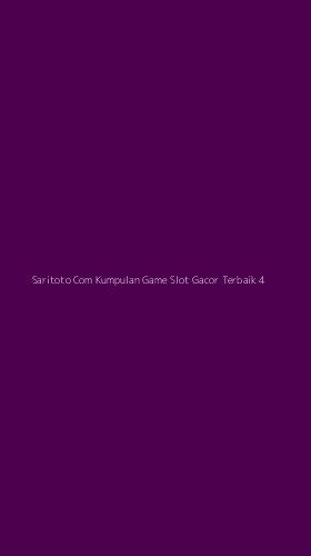 Tampilan Antarmuka Aplikasi Saritoto Com Kumpulan Game Slot Gacor Terbaik - 4
