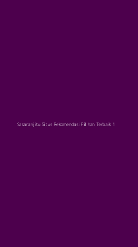Tampilan Antarmuka Aplikasi Sasaranjitu Situs Rekomendasi Pilihan Terbaik - 1