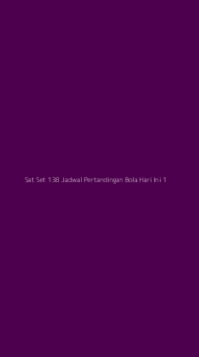 Tampilan Antarmuka Aplikasi Sat Set 138 Jadwal Pertandingan Bola Hari Ini - 1