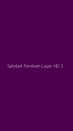 Tampilan Antarmuka Aplikasi Satebet Perekam Layar Hd - 3