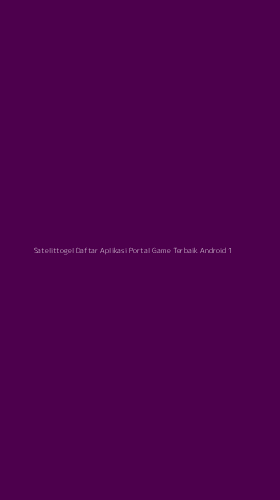 Tampilan Antarmuka Aplikasi Satelittogel Daftar Aplikasi Portal Game Terbaik Android - 1