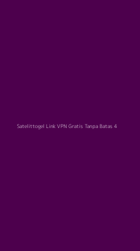Tampilan Antarmuka Aplikasi Satelittogel Link Vpn Gratis Tanpa Batas - 4