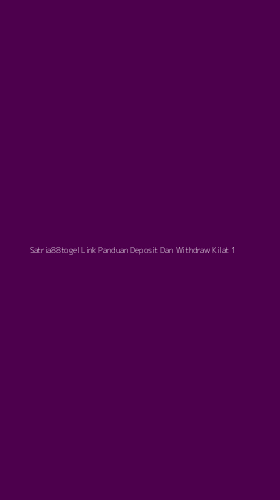 Tampilan Antarmuka Aplikasi Satria88togel Link Panduan Deposit Dan Withdraw Kilat - 1