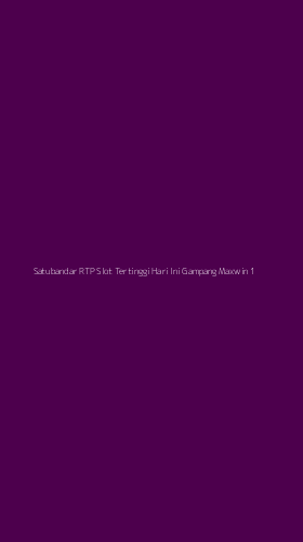 Tampilan Antarmuka Aplikasi Satubandar Rtp Slot Tertinggi Hari Ini Gampang Maxwin - 1