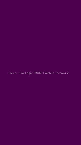 Tampilan Antarmuka Aplikasi Satucc Link Login Sbobet Mobile Terbaru - 2