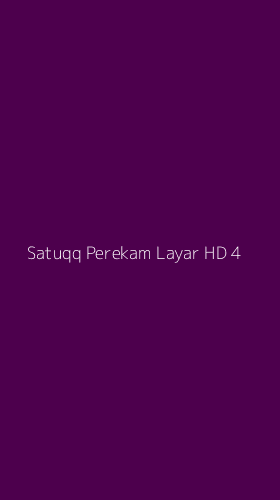 Tampilan Antarmuka Aplikasi Satuqq Perekam Layar Hd - 4