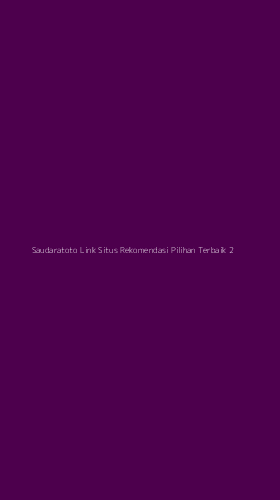 Tampilan Antarmuka Aplikasi Saudaratoto Link Situs Rekomendasi Pilihan Terbaik - 2