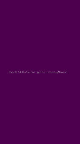 Tampilan Antarmuka Aplikasi Sayap33 Apk Rtp Slot Tertinggi Hari Ini Gampang Maxwin - 1