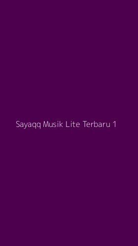 Tampilan Antarmuka Aplikasi Sayaqq Musik Lite Terbaru - 1