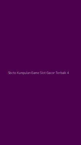 Tampilan Antarmuka Aplikasi Sbcto Kumpulan Game Slot Gacor Terbaik - 4