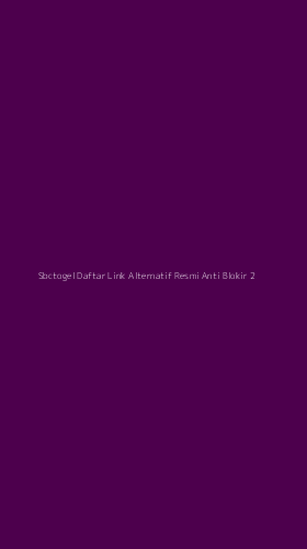 Tampilan Antarmuka Aplikasi Sbctogel Daftar Link Alternatif Resmi Anti Blokir - 2