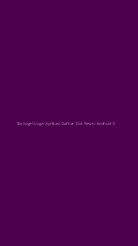 Tampilan Antarmuka Aplikasi Sbctogel Login Aplikasi Daftar Slot Resmi Android - 3