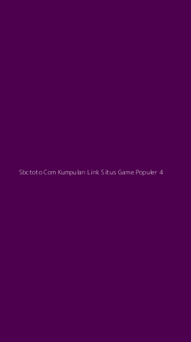 Tampilan Antarmuka Aplikasi Sbctoto Com Kumpulan Link Situs Game Populer - 4