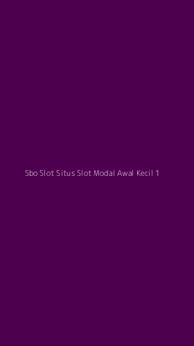 Tampilan Antarmuka Aplikasi Sbo Slot Situs Slot Modal Awal Kecil - 1
