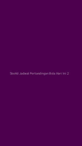 Tampilan Antarmuka Aplikasi Sbo4d Jadwal Pertandingan Bola Hari Ini - 2