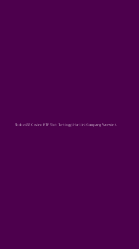 Tampilan Antarmuka Aplikasi Sbobet88 Casino Rtp Slot Tertinggi Hari Ini Gampang Maxwin - 4