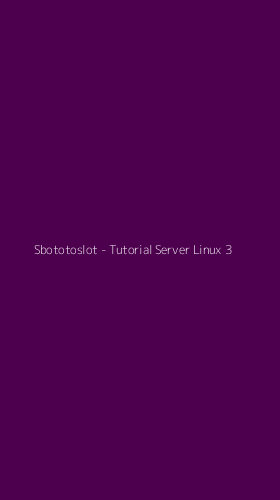Tampilan Antarmuka Aplikasi Sbototoslot - Tutorial Server Linux - 3