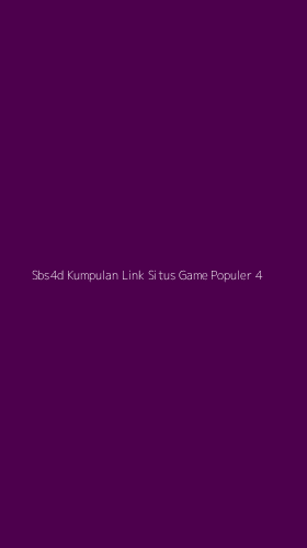 Tampilan Antarmuka Aplikasi Sbs4d Kumpulan Link Situs Game Populer - 4