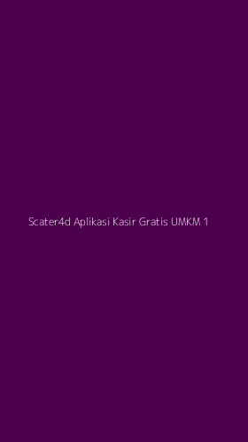 Tampilan Antarmuka Aplikasi Scater4d Aplikasi Kasir Gratis Umkm - 1