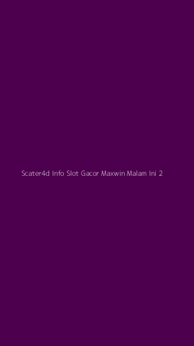 Tampilan Antarmuka Aplikasi Scater4d Info Slot Gacor Maxwin Malam Ini - 2