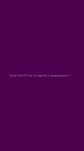 Tampilan Antarmuka Aplikasi Scatter 500x Rtp Slot Tertinggi Hari Ini Gampang Maxwin - 3