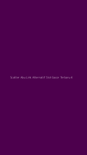 Tampilan Antarmuka Aplikasi Scatter Abu Link Alternatif Slot Gacor Terbaru - 4
