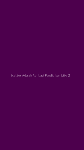 Tampilan Antarmuka Aplikasi Scatter Adalah Aplikasi Pendidikan Lite - 2