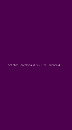 Tampilan Antarmuka Aplikasi Scatter Barcelona Musik Lite Terbaru - 4
