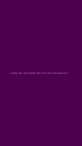 Tampilan Antarmuka Aplikasi Scatter Biru Gold Daftar Akun Pro Slot Internasional - 2