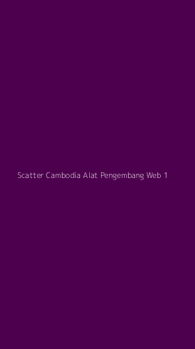 Tampilan Antarmuka Aplikasi Scatter Cambodia Alat Pengembang Web - 1