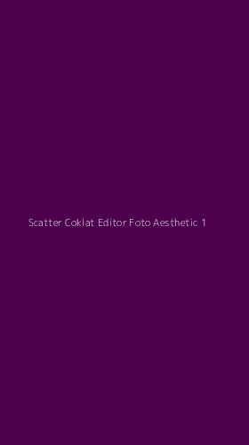 Tampilan Antarmuka Aplikasi Scatter Coklat Editor Foto Aesthetic - 1