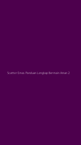 Tampilan Antarmuka Aplikasi Scatter Emas Panduan Lengkap Bermain Aman - 2