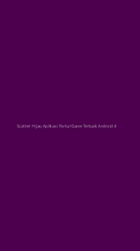Tampilan Antarmuka Aplikasi Scatter Hijau Aplikasi Portal Game Terbaik Android - 4